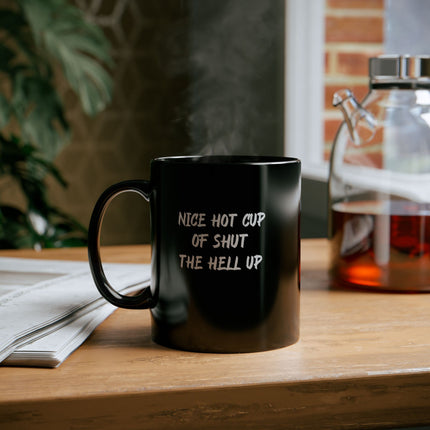 Funny Coffee Mug, Sarcastic Mug, Black Mug, Shut the Hell Up Mug, Gift for Coffee Lovers, Office Gift