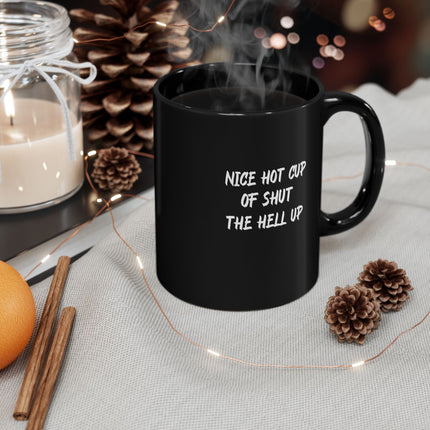 Funny Coffee Mug, Sarcastic Mug, Black Mug, Shut the Hell Up Mug, Gift for Coffee Lovers, Office Gift
