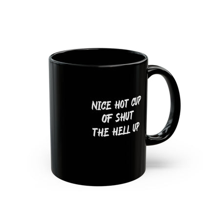 Funny Coffee Mug, Sarcastic Mug, Black Mug, Shut the Hell Up Mug, Gift for Coffee Lovers, Office Gift