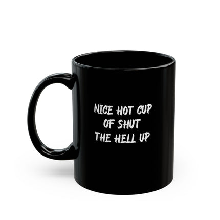 Funny Coffee Mug, Sarcastic Mug, Black Mug, Shut the Hell Up Mug, Gift for Coffee Lovers, Office Gift
