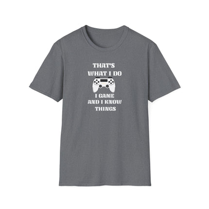 Game and Know Things Tee, Funny Gamer Shirt, Gaming Gift, Video Game Player Top, Unisex Softstyle T-Shirt