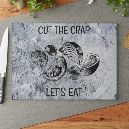 Cut The Crap Let's Eat Glass Cutting Board, Funny Kitchen Decor, Unique Foodie Gift, Cheese Board, Chopping Block, Meal Prep Essential