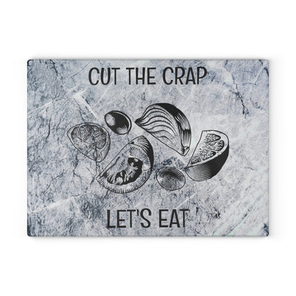 Cut The Crap Let's Eat Glass Cutting Board, Funny Kitchen Decor, Unique Foodie Gift, Cheese Board, Chopping Block, Meal Prep Essential