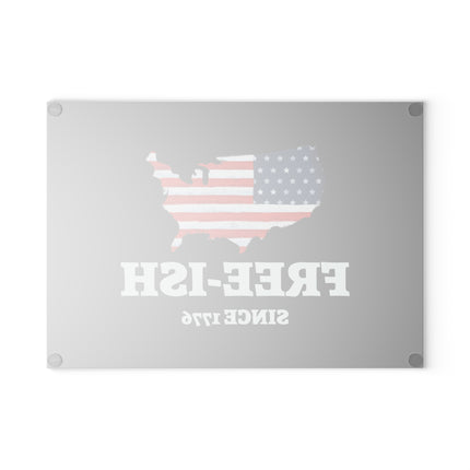 Patriotic Glass Cutting Board - Free-Ish Since 1776, Kitchen Decor, Gift for Home Chefs, Independence Day, BBQ Parties, USA Love
